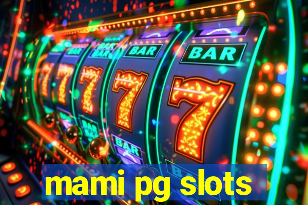 mami pg slots