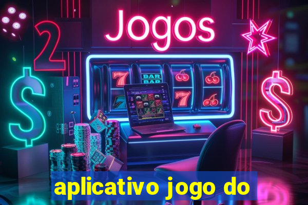 aplicativo jogo do