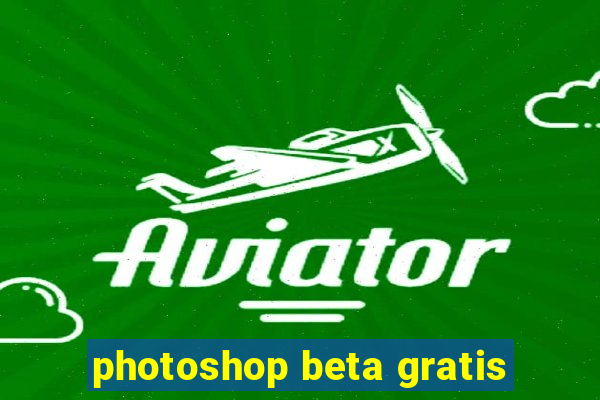 photoshop beta gratis