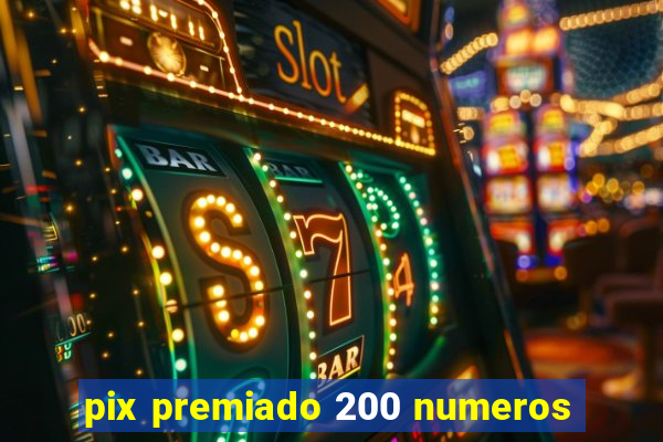 pix premiado 200 numeros