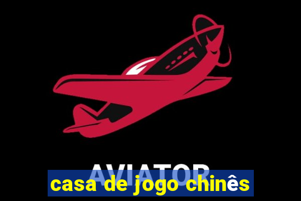 casa de jogo chinês