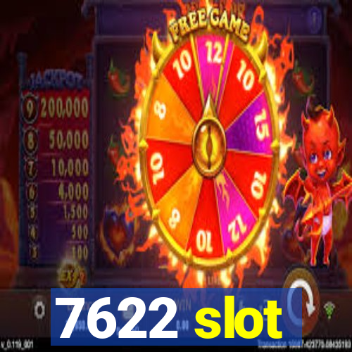 7622 slot