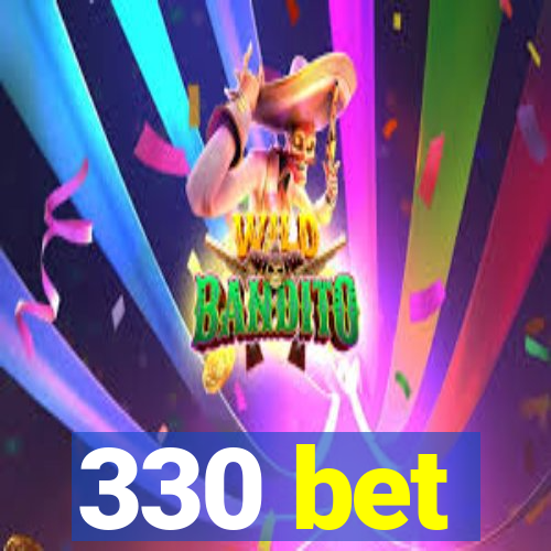 330 bet