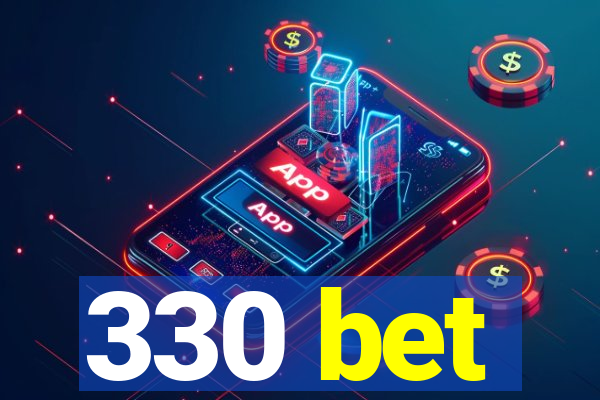 330 bet