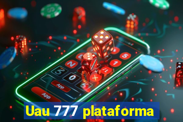 Uau 777 plataforma