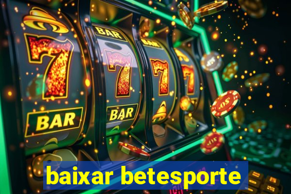 baixar betesporte