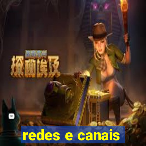 redes e canais