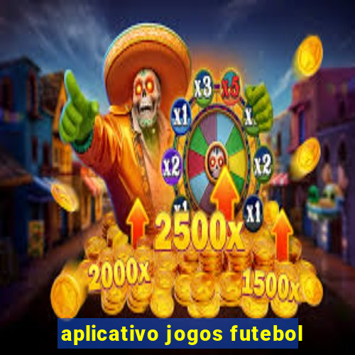 aplicativo jogos futebol