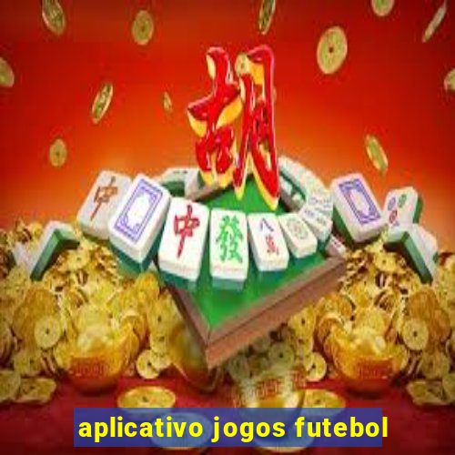 aplicativo jogos futebol