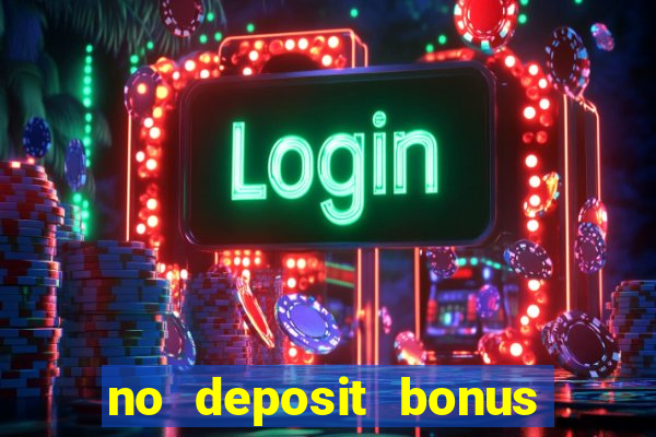 no deposit bonus casino 2017