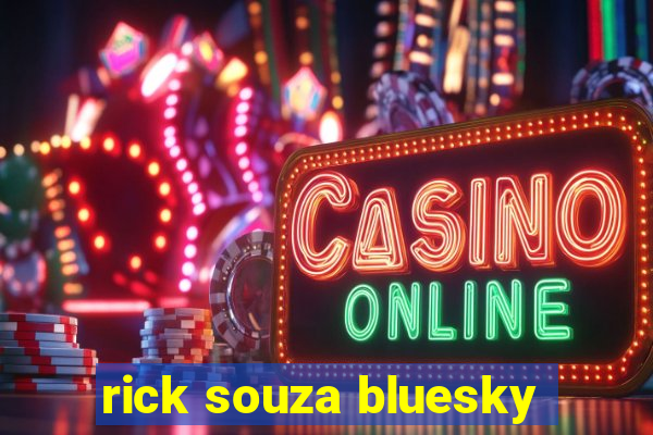 rick souza bluesky