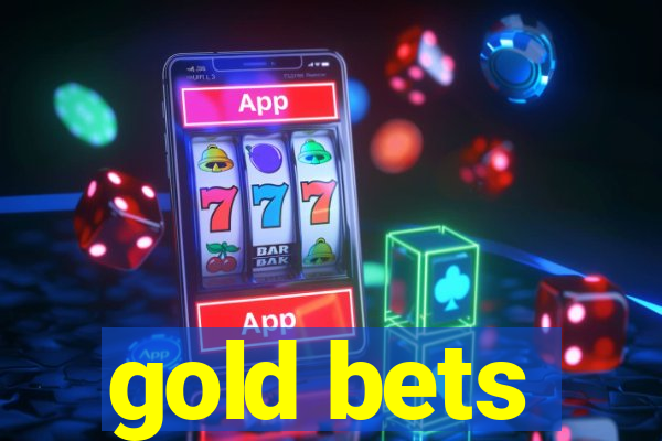 gold bets