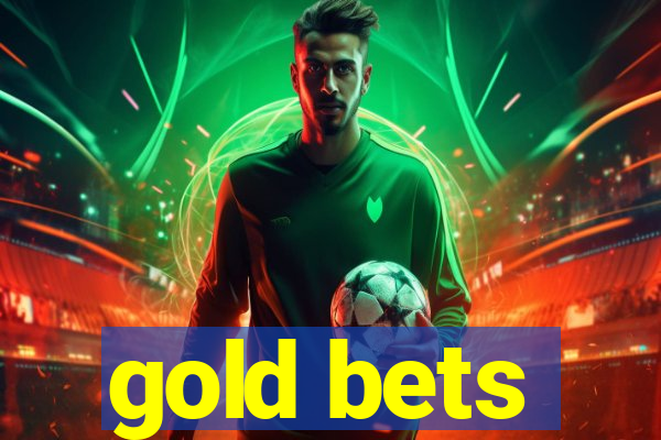 gold bets