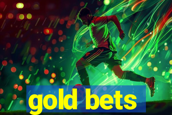 gold bets