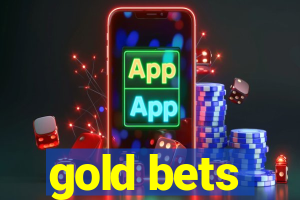 gold bets