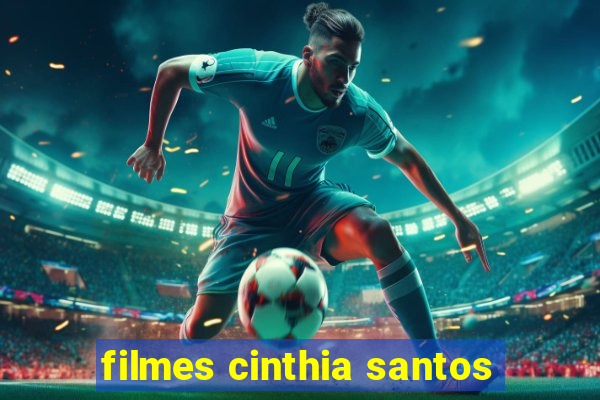 filmes cinthia santos