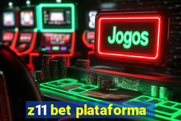 z11 bet plataforma