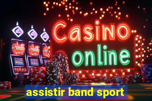 assistir band sport