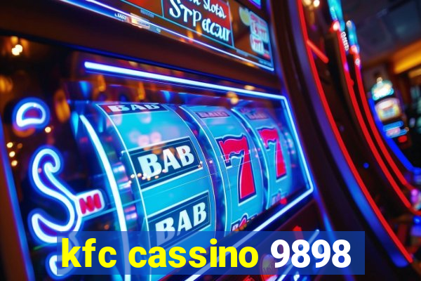 kfc cassino 9898