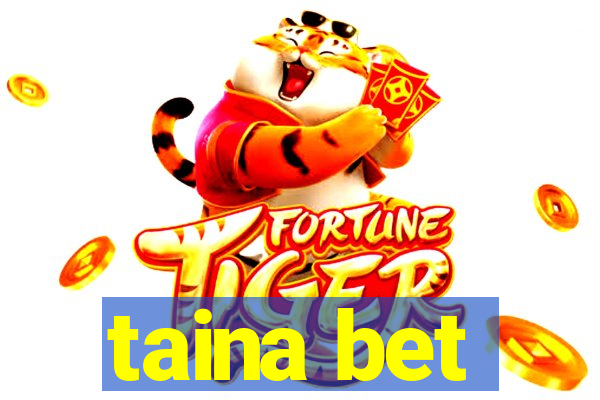 taina bet