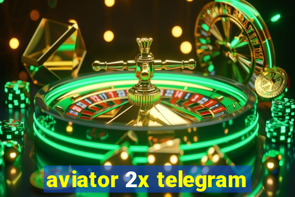 aviator 2x telegram