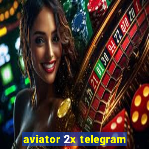 aviator 2x telegram