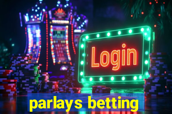 parlays betting