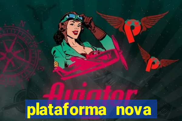 plataforma nova lançada hoje de 10 reais