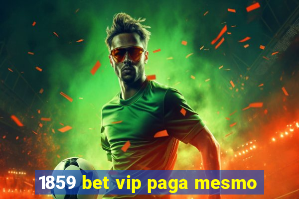 1859 bet vip paga mesmo