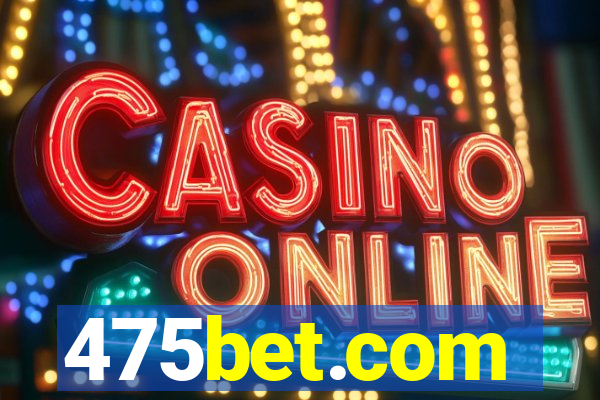 475bet.com