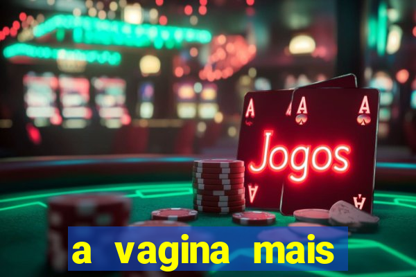 a vagina mais bonita do brasil