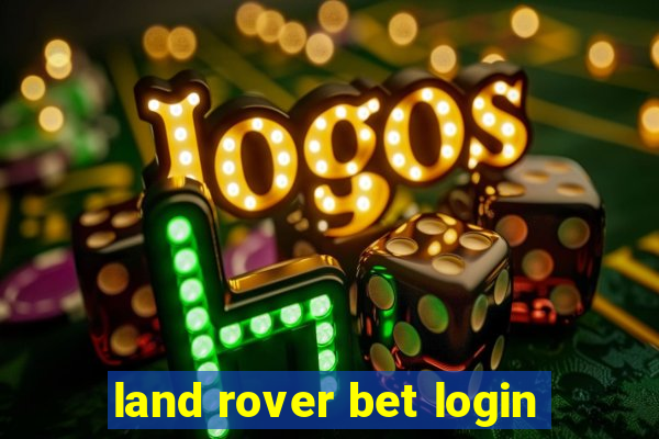 land rover bet login