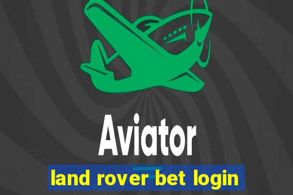 land rover bet login