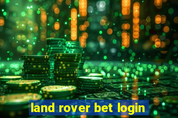 land rover bet login