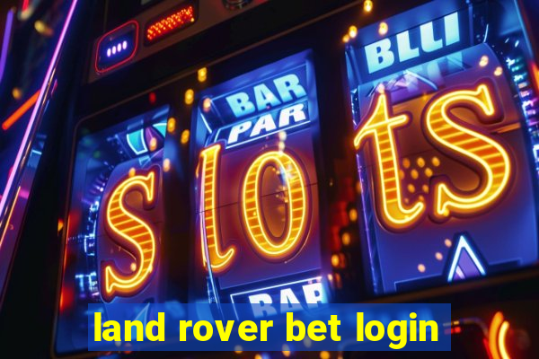 land rover bet login