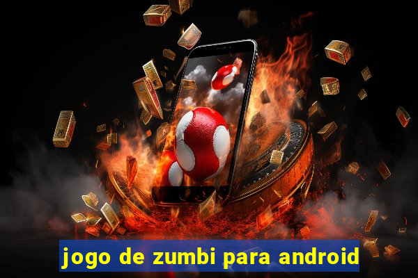 jogo de zumbi para android