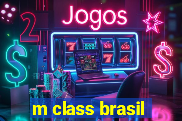 m class brasil