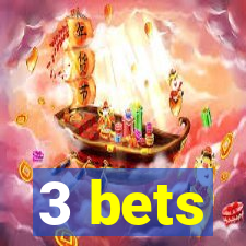 3 bets