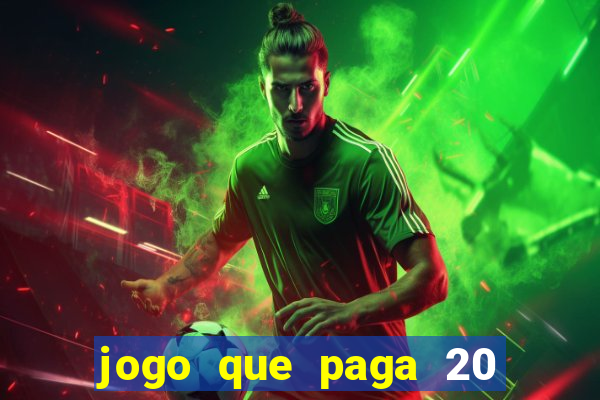 jogo que paga 20 reais para se cadastrar