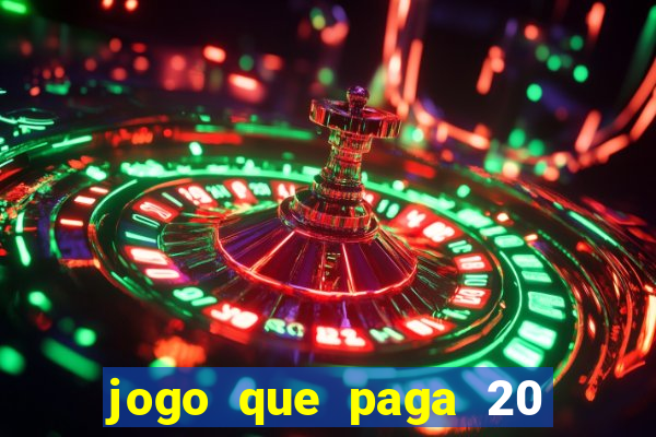 jogo que paga 20 reais para se cadastrar