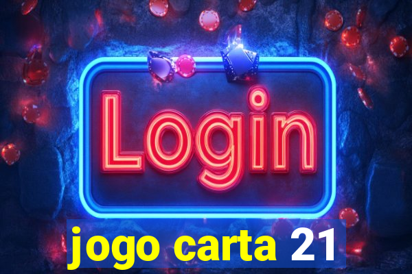 jogo carta 21