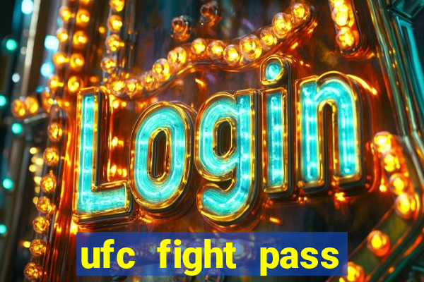 ufc fight pass assistir online