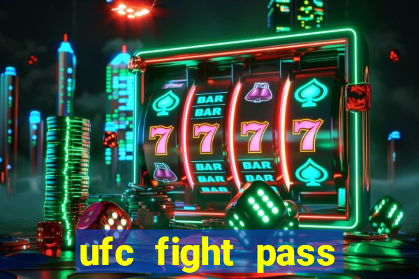 ufc fight pass assistir online