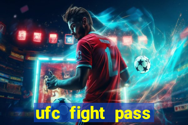 ufc fight pass assistir online