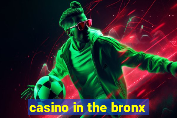 casino in the bronx