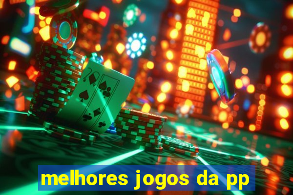 melhores jogos da pp