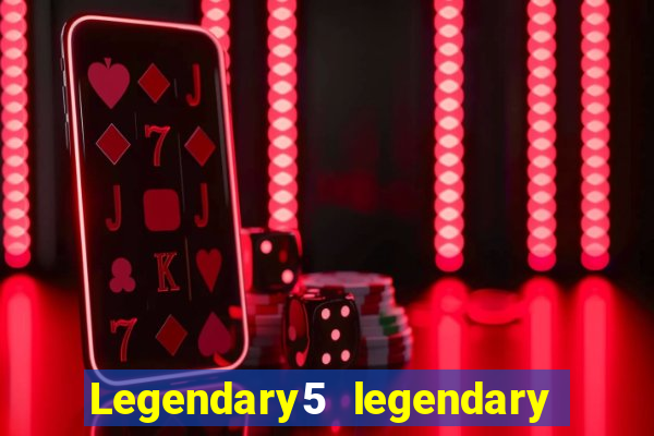 Legendary5 legendary tales legendary tales 3