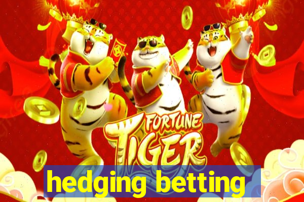 hedging betting