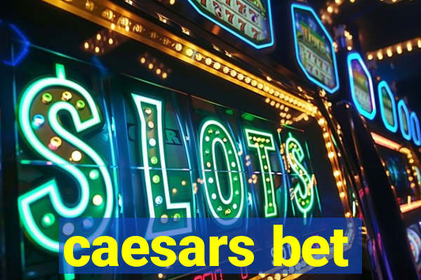 caesars bet