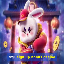 $20 sign up bonus casino